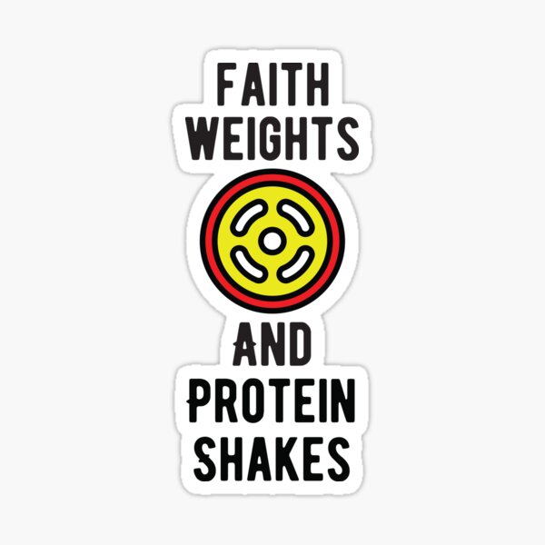 Faith Weights And Protein Shakes Sticker For Sale By Jain Ravi002 Redbubble 0427