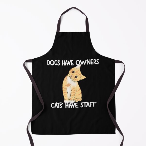 Item preview, Dogs Have Owners Cats Have Staff designed and sold by jackjerry.
