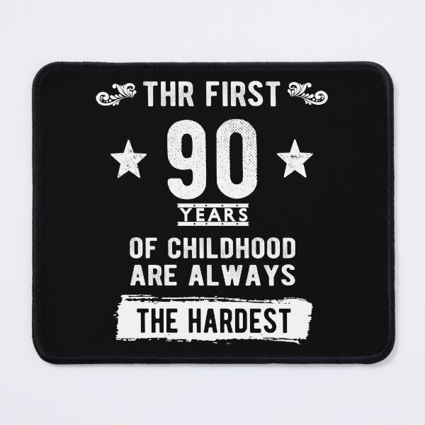 Item preview, The First 90 Years Of Childhood Are Always The Hardest 90th Birthday Gag designed and sold by Davidbrg.