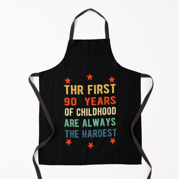 Item preview, The First 90 Years Of Childhood Are Always The Hardest 90th Birthday Gag designed and sold by Davidbrg.