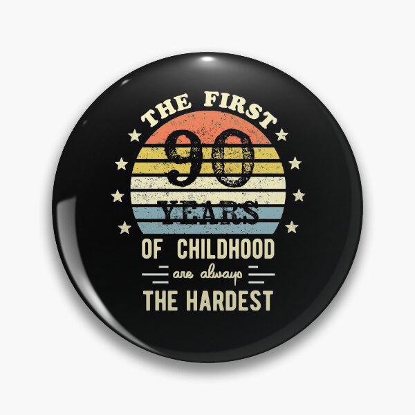 Item preview, The First 90 Years Of Childhood Are Always The Hardest 90th Birthday Gag  designed and sold by Davidbrg.