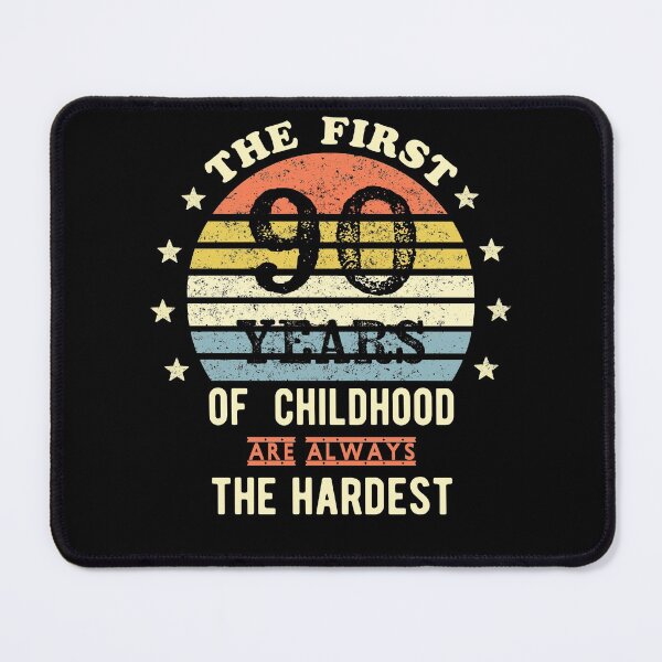 Item preview, The First 90 Years Of Childhood Are Always The Hardest 90th Birthday Gag designed and sold by Davidbrg.