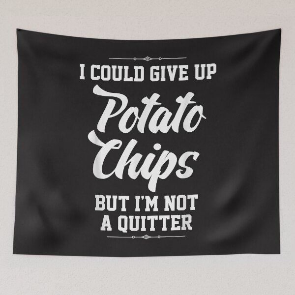 Item preview, Potato Chips T-Shirt - I'm Not a Quitter designed and sold by DiannmBohall9.