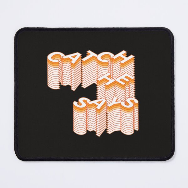 Item preview, Catch_quot_, he says designed and sold by Xoaaikiid.