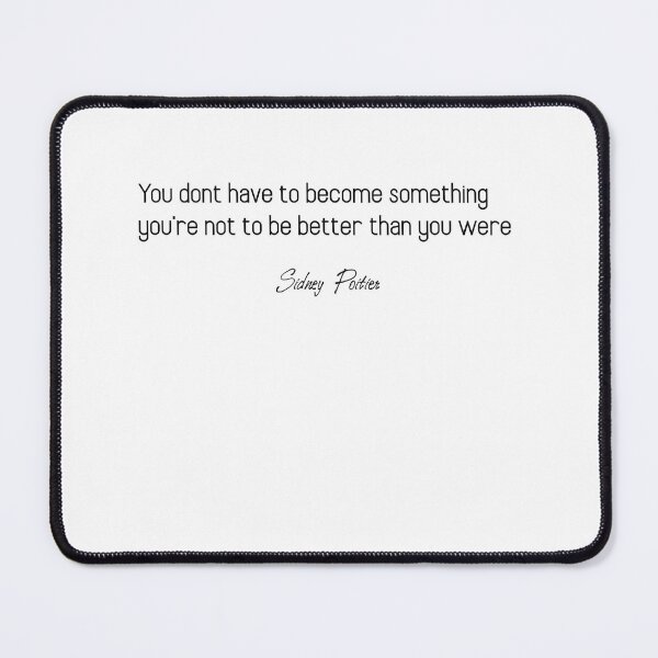 Item preview, Sidney Poitier Quote designed and sold by NesgwenSing.