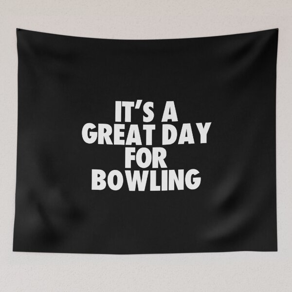 Item preview, It's a Great Day for Bowling designed and sold by kindxinn.