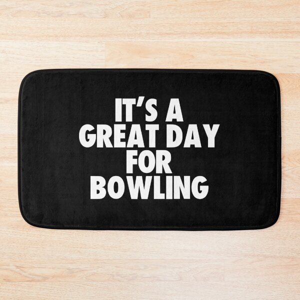 Item preview, It's a Great Day for Bowling designed and sold by kindxinn.