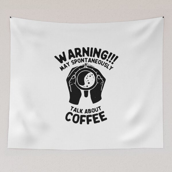 Item preview, Warning May Spontaneously Talk About Coffee, Black designed and sold by anghelapparel.
