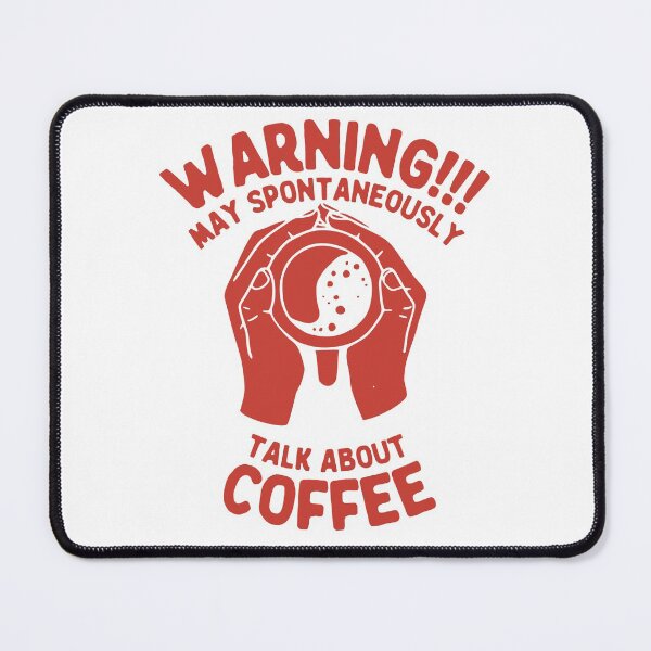 Item preview, Warning May Spontaneously Talk About Coffee, Red designed and sold by anghelapparel.