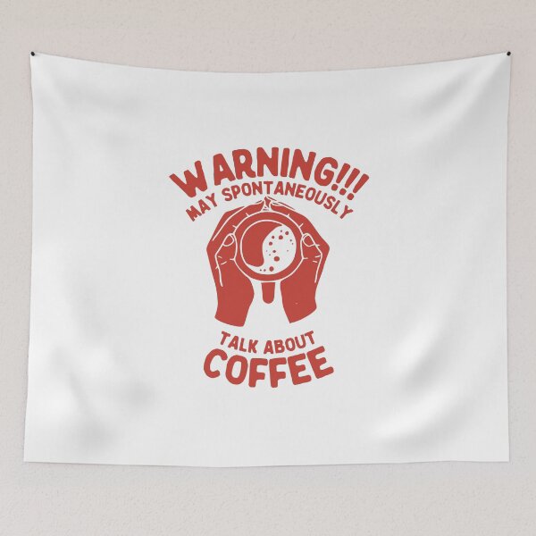 Item preview, Warning May Spontaneously Talk About Coffee, Red designed and sold by anghelapparel.