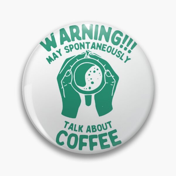 Item preview, Warning May Spontaneously Talk About Coffee, Green designed and sold by anghelapparel.