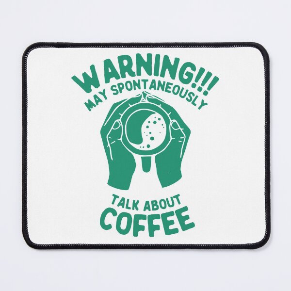 Item preview, Warning May Spontaneously Talk About Coffee, Green designed and sold by anghelapparel.