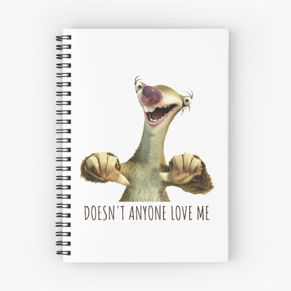 Item preview, Sid Doesn't Anyone Love Me, Sloth Doesn't Anyone Love Me designed and sold by ladylaughprints.