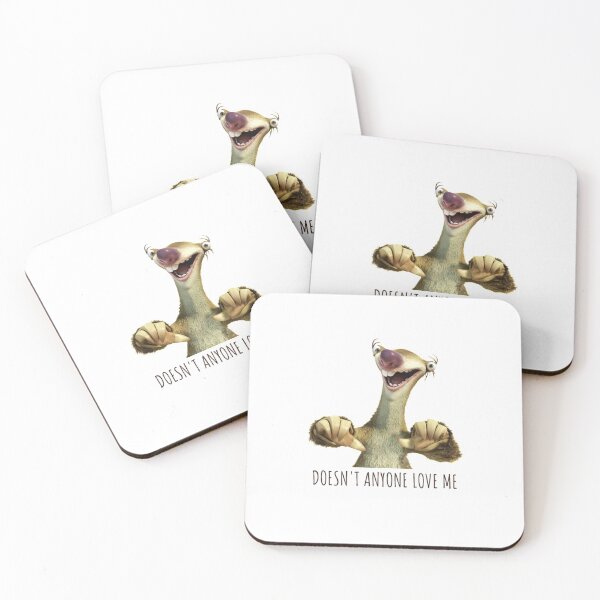 Item preview, Sid Doesn't Anyone Love Me, Sloth Doesn't Anyone Love Me designed and sold by ladylaughprints.
