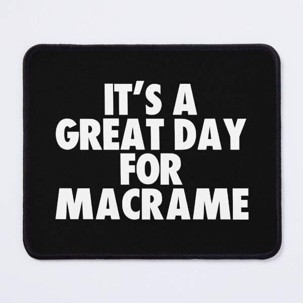 Item preview, It's a Great Day for Macrame designed and sold by kindxinn.