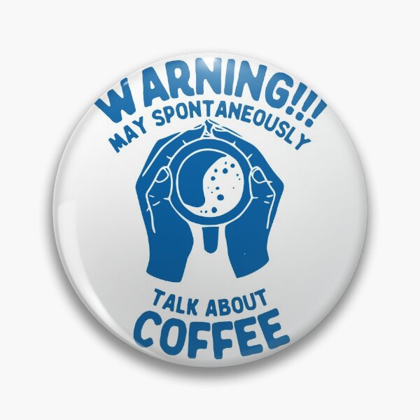 Item preview, Warning May Spontaneously Talk About Coffee, Blue designed and sold by anghelapparel.
