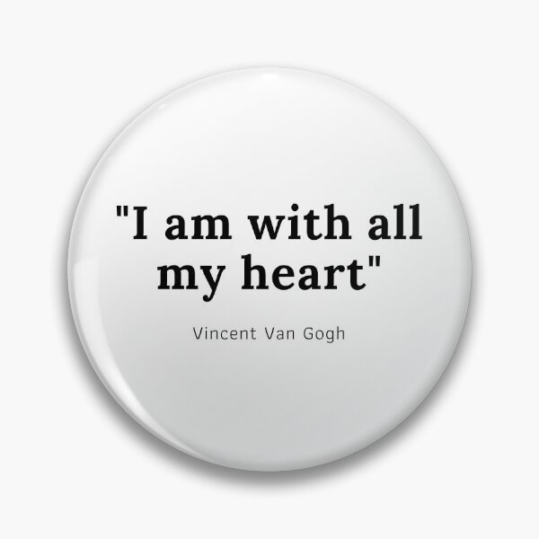 Item preview, I am with all my heart - Vincent Van Gogh designed and sold by PODTycoon.