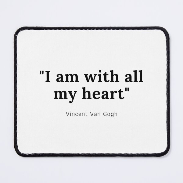 Item preview, I am with all my heart - Vincent Van Gogh designed and sold by PODTycoon.