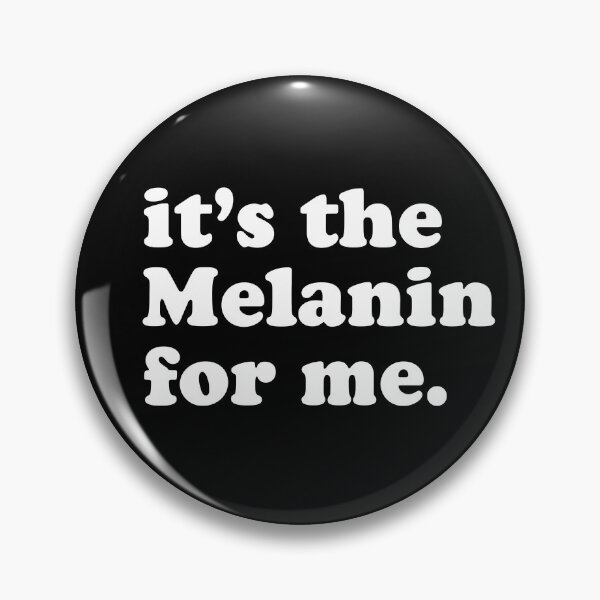 Item preview, It's The Melanin For Me designed and sold by mjhdesigns.