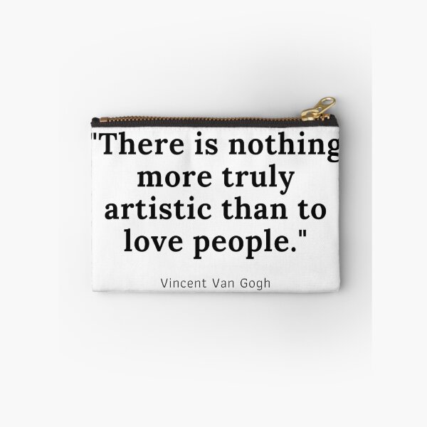 Item preview, There is nothing more truly artistic than to love people - Vincent Van Gogh designed and sold by PODTycoon.