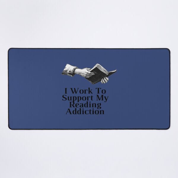 Item preview, I Work To Support My Reading Addiction for book lovers designed and sold by DaGiftsSpace.