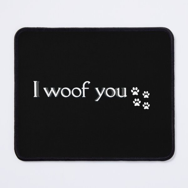 Item preview, I woof you dog paw print designed and sold by sirmichaelnyc.
