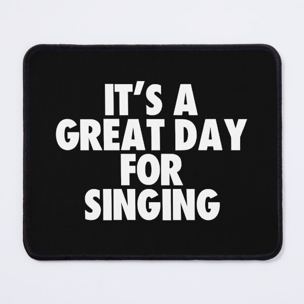 Item preview, It's a Great Day for Singing designed and sold by kindxinn.
