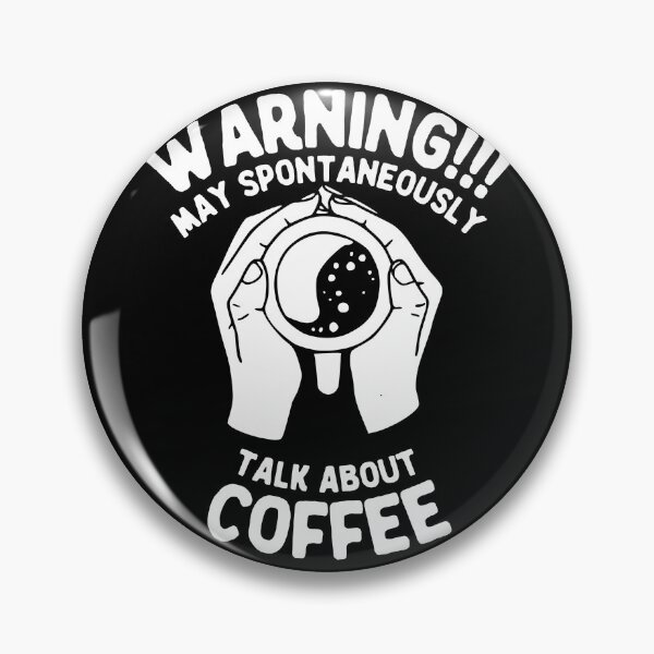 Item preview, Warning May Spontaneously Talk About Coffee, White designed and sold by anghelapparel.