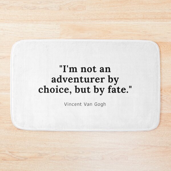 Item preview, I am not an adventurer by choice, but by fate - Vincent Van Gogh designed and sold by PODTycoon.