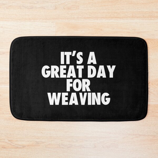 Item preview, It's a Great Day for Weaving designed and sold by kindxinn.