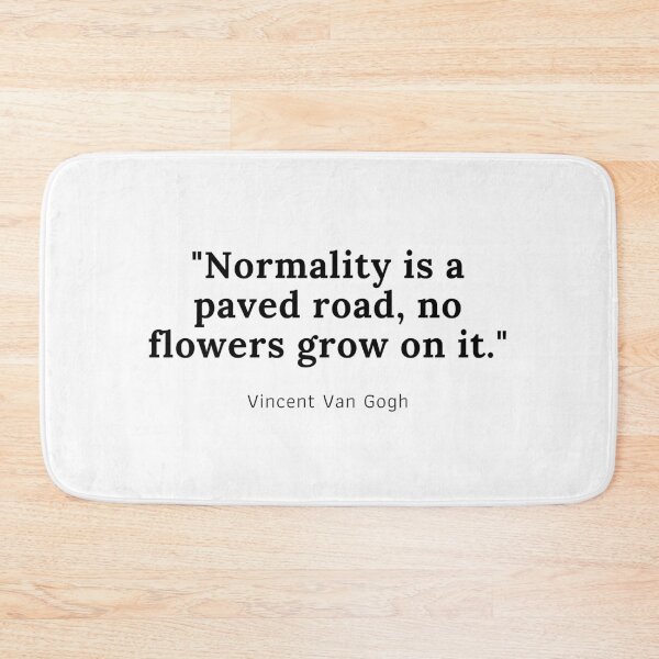 Item preview, Normality is a paved road, no flowers grow on it - Vincent Van Gogh designed and sold by PODTycoon.