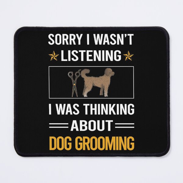 Item preview, Funny Listening Dog Grooming Groomer designed and sold by fatherbarliman.