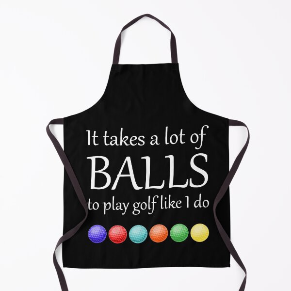 Item preview, It takes a lot of balls to play golf like I do designed and sold by Skipperatthebay.