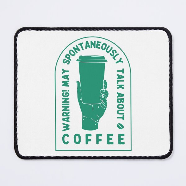 Item preview, Warning May Spontaneously Talk About Coffee, Green designed and sold by anghelapparel.