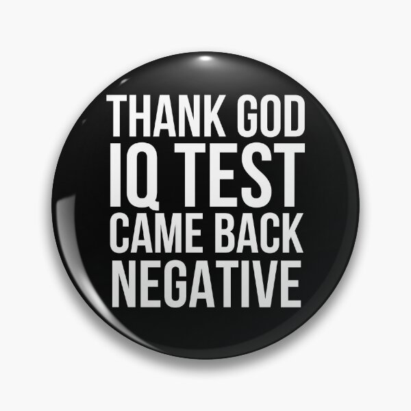 Item preview, Thank God IQ test came back negative designed and sold by Gifafun.