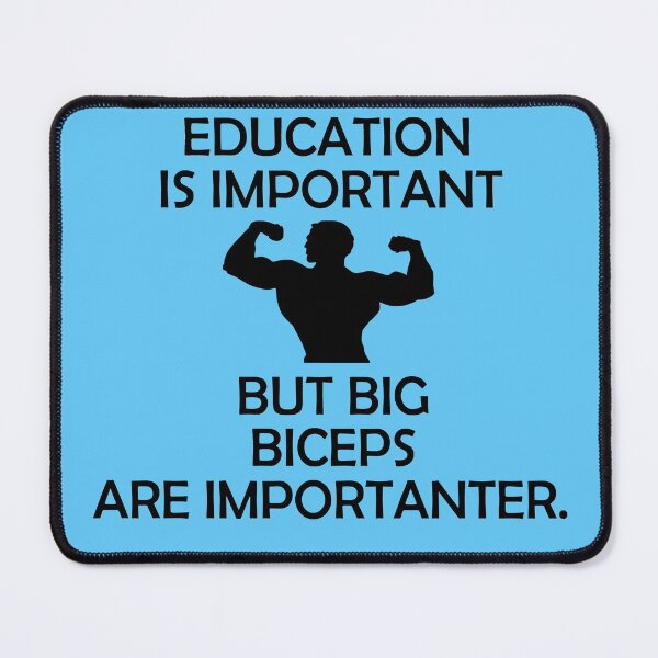 Item preview, Education is importnat But Big Biceps Are Importanter designed and sold by KING TK.