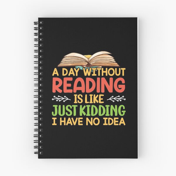 Item preview,  A Day Without Reading Is Like Just Kidding I Have No Idea designed and sold by shopx8.