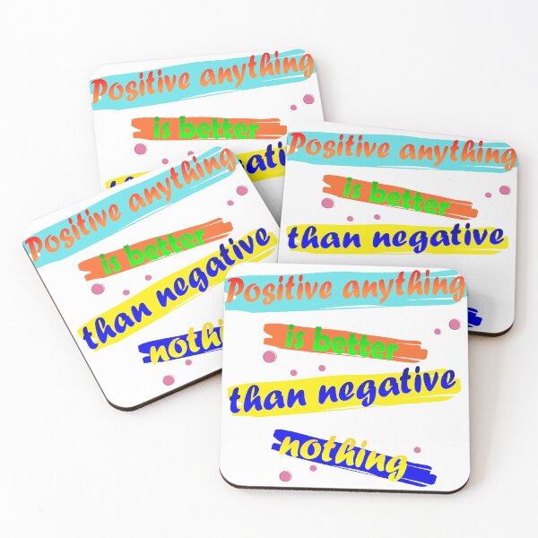 Item preview, Positive anything is better than negative nothing designed and sold by Jadir.