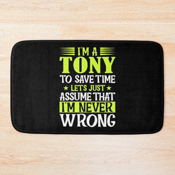 Item preview, I'm Tony To Save Time Let's Just Assume That I'm Never Wrong designed and sold by simplife-art.