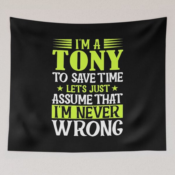 Item preview, I'm Tony To Save Time Let's Just Assume That I'm Never Wrong designed and sold by simplife-art.