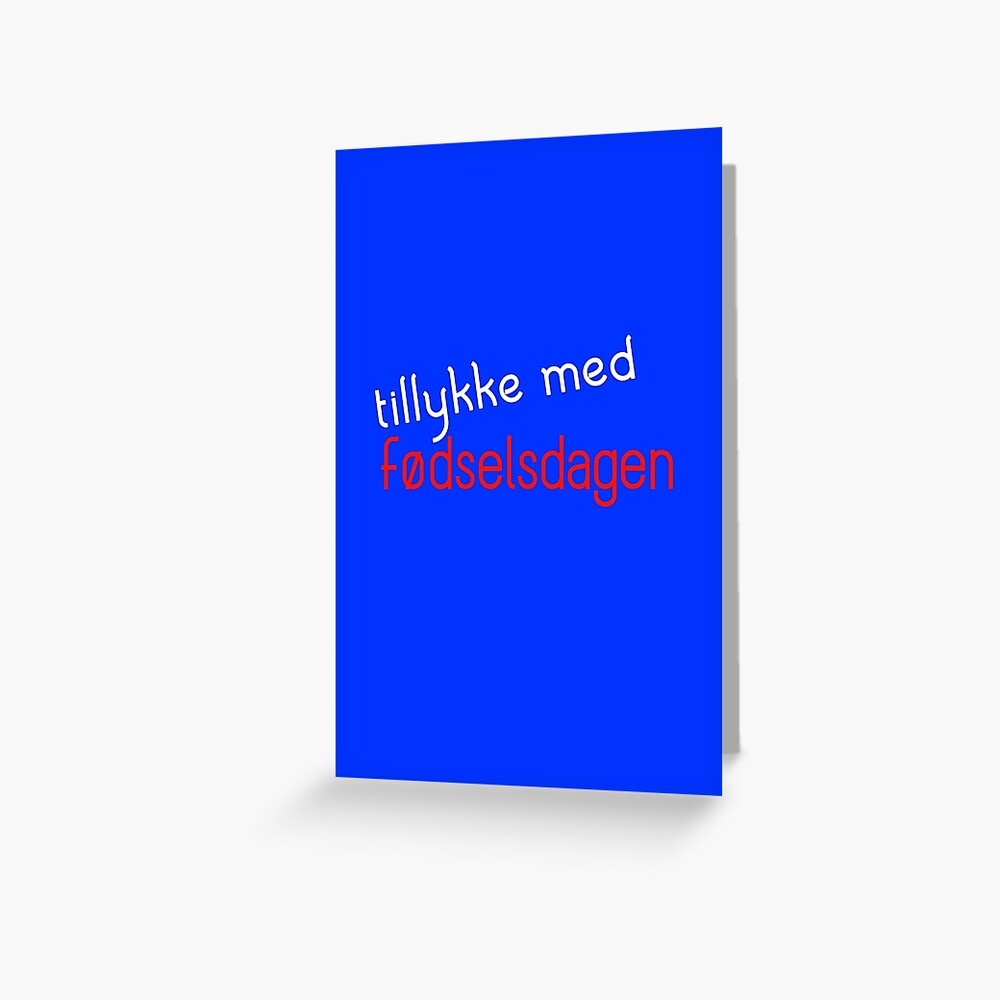 "tillykke med fødselsdagen. Alles Gute zum Geburtstag auf Dänisch