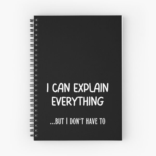 Item preview, I Can Explain Everything, But I Don't Have To designed and sold by Branka.