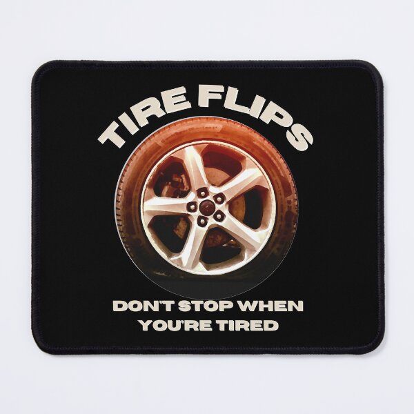Item preview, Tire Flips Don't Stop When You're Tired Strongman Strongwoman Funny designed and sold by DesignsofNote.