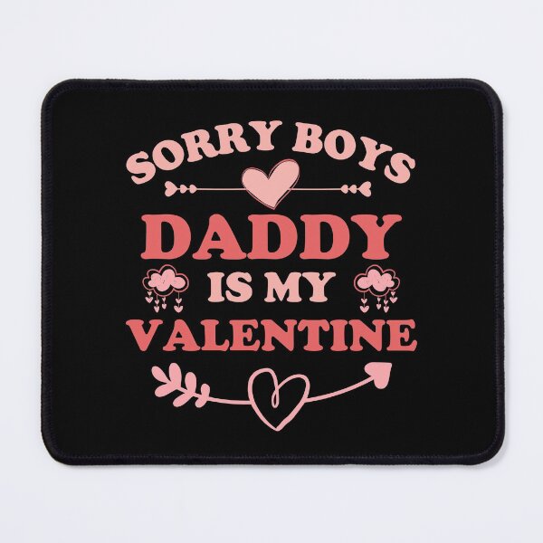 Item preview, Sorry Boys Daddy Is My Valentine - Cute Girl Daughter Valentine's Day Gift Matching Family designed and sold by ohmier.