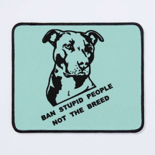 Item preview, ban stupid people not the breed designed and sold by Worldofdesign1.
