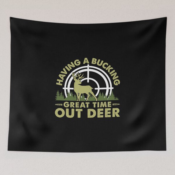 Item preview, Having A Bucking Great Time Out Deer Funny Hunter designed and sold by StrongShirts.