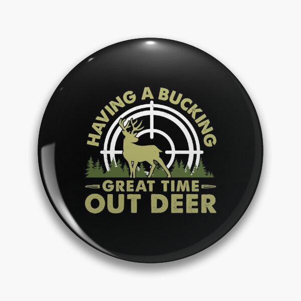 Item preview, Having A Bucking Great Time Out Deer Funny Hunter designed and sold by StrongShirts.