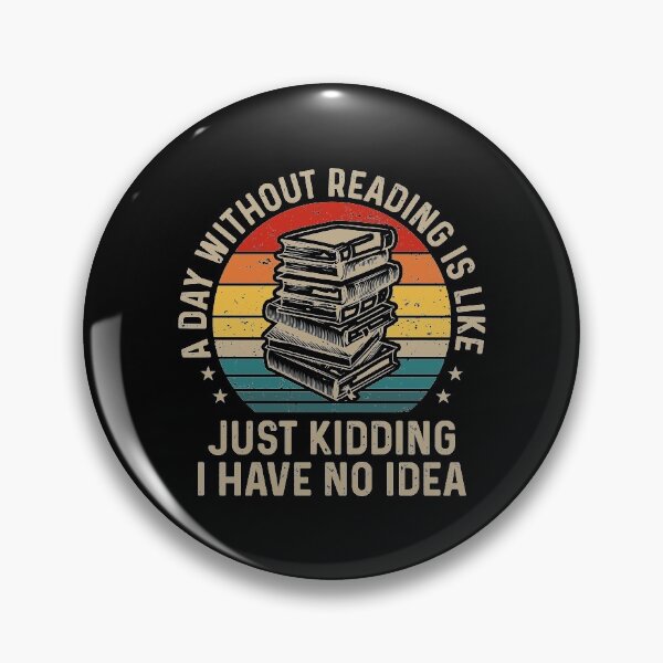 Item preview,   A Day Without Reading Is Like Just Kidding I Have No Idea designed and sold by shopx8.
