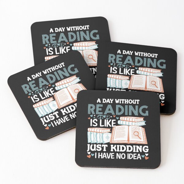 Item preview,   A Day Without Reading Is Like Just Kidding I Have No Idea designed and sold by shopx8.