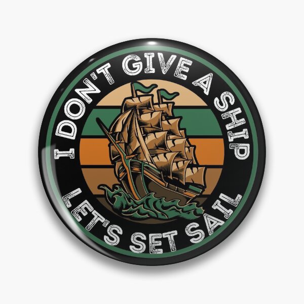 Item preview, I Don't Give A Ship Let's Set Sail Round designed and sold by RGRamsey.